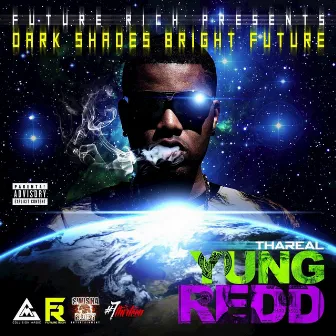 Dark Shades Bright Future by Yung Redd