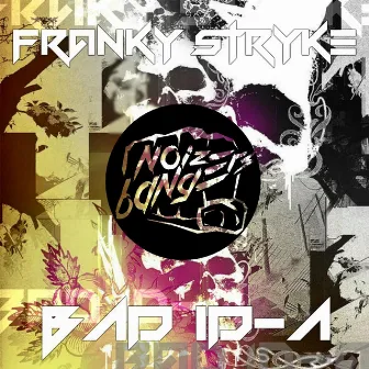 Bad ID-A by Franky Stryke