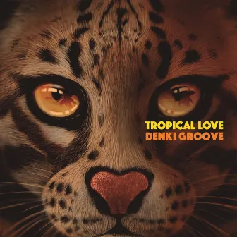 Tropical Love by Denki Groove