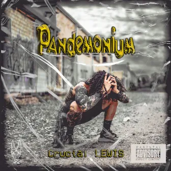 Pandemonium by Crucial Lewis