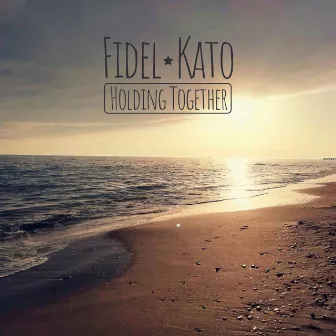 Holding Together by Fidel Kato