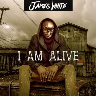 I Am Alive by James White