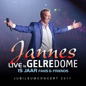 Live In Gelredome: 15 Jaar Fans & Friends (Jubileumconcert 2017) by Jannes