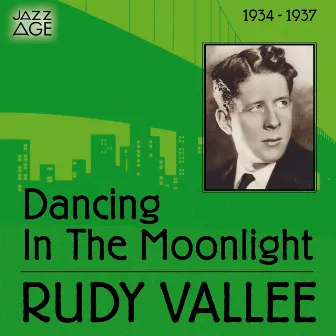 Dancing in the Moonlight (1934 - 1937) by Rudy Vallee and His Connecticut Yankees