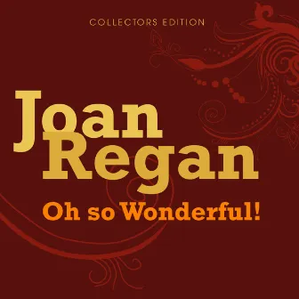 Oh so Wonderful! by Joan Regan