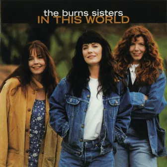 In This World by The Burns Sisters