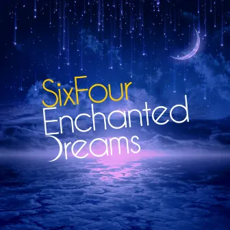 Enchanted Dreams by SixFour