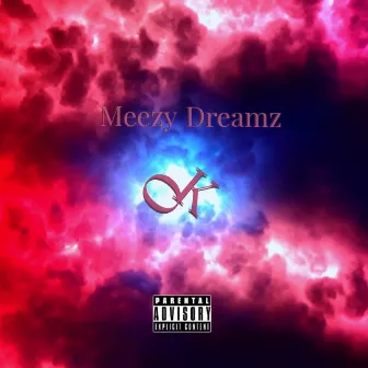 O.K by Meezy Dreamz