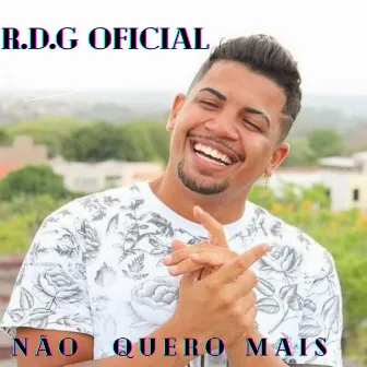 Não Quero Mais by R.D.G OFICIAL