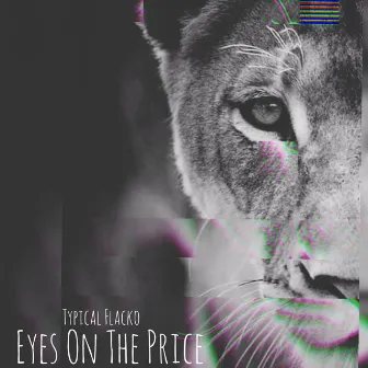 Eyes On The Price by TYPICAL FLACKO