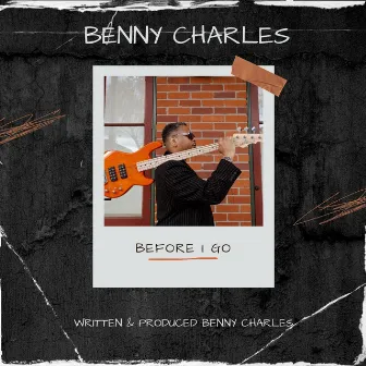 Before I Go by Benny Charles