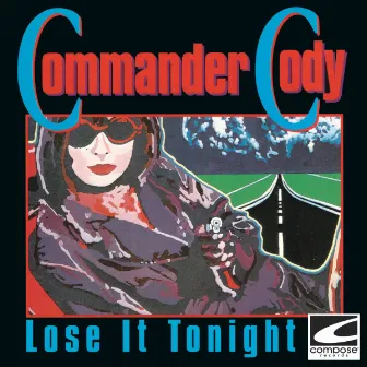 Lose It Tonight by Commander Cody