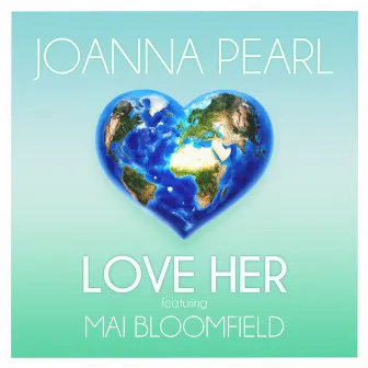 Love Her by Joanna Pearl