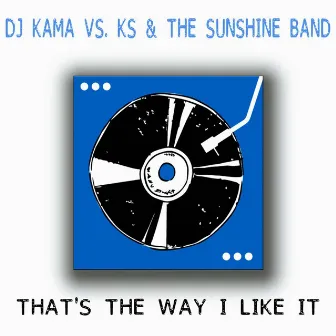 That's the Way I Like It by The Sunshine Band