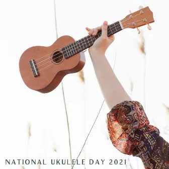 National Ukulele Day 2021 by Positive Energy Academy