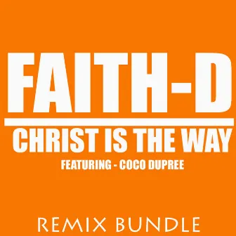 Christ Is the Way (Remix Bundle) by Coco Dupree