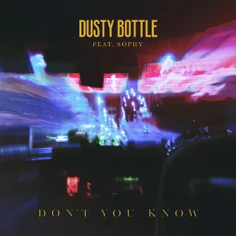 Don't You Know by Dusty Bottle