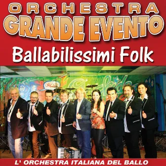 Ballabilissimi Folk (L'orchestra italiana del ballo) by Orchestra Grande Evento