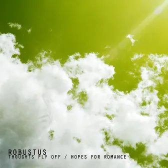 Thoughts Fly Off / Hopes For Romance by Robustus