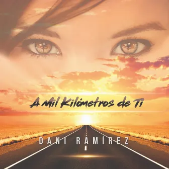 A Mil Kilómetros de Ti by Dani Ramírez