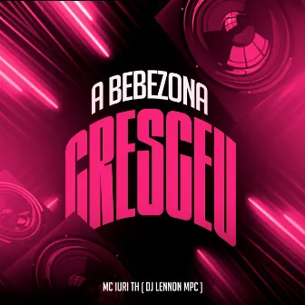 A Bebezona Cresceu by MC IURI TH