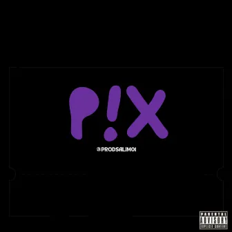 P!X by PIETROBCL