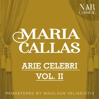 MARIA CALLAS: ARIE CELEBRI VOL. II by Orchestra Sinfonica di Milano della Rai