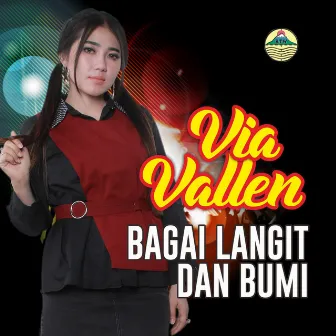 Bagai Langit Dan Bumi by Via Vallen