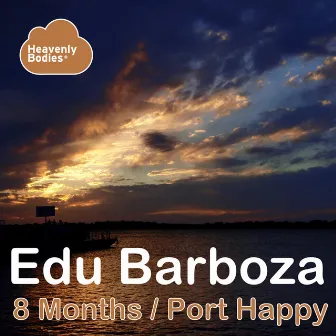 8 Months / Port Happy by Edu Barboza