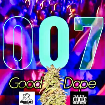 Good Dope by 007