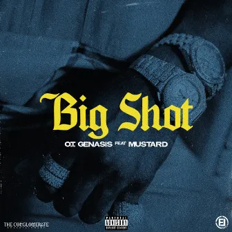 Big Shot (feat. Mustard) by O.T. Genasis