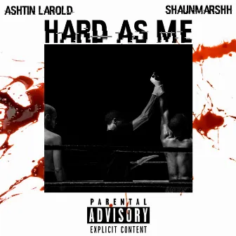 Hard As Me by Ashtin Larold