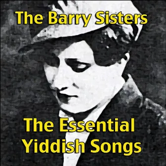 The Essential Yiddish Songs by The Barry Sisters