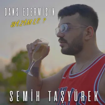 Dans Edermisin Bizimle by Semih Taşyürek