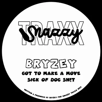 Got To Make A Move EP by Bryzey