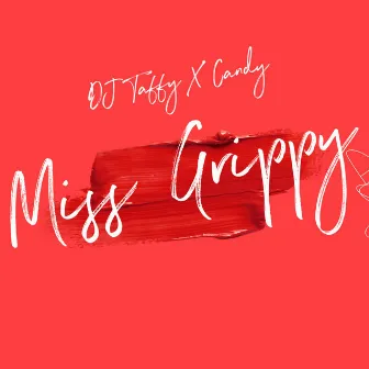 Miss Grippy by DJ Taffy