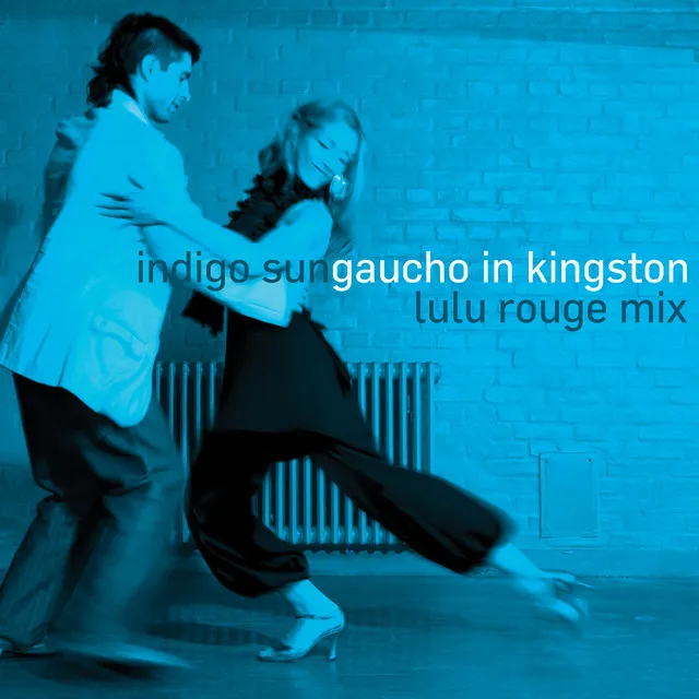 Gaucho In Kingston - Lulu Rouge mix