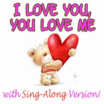 I Love You, You Love Me by Mommy Sings