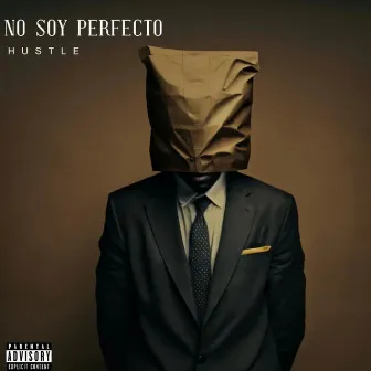 No Soy Perfecto by Hustle