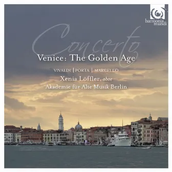 Concerto, Venice: The Golden Age by Xenia Löffler