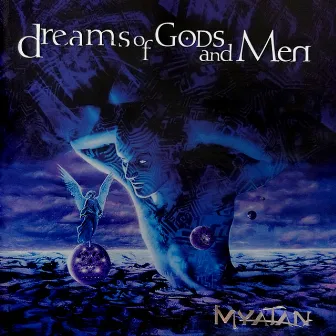 Dreams of Gods and Men by Myatan