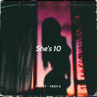 She's 10 by Yash G