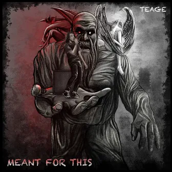 Meant For This by Teage