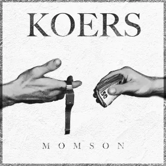 K O E R S by M O M S O N