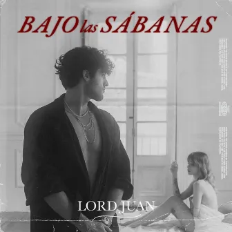 Bajo las Sábanas by Lord Juan