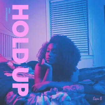 HOLD UP by Dom .B