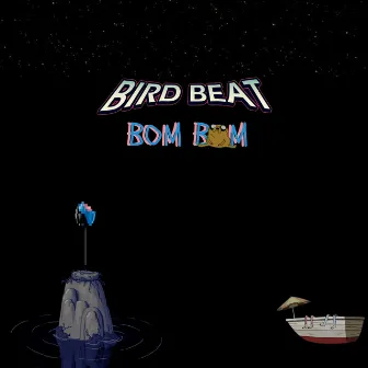 Bom Bom by Bird Beat