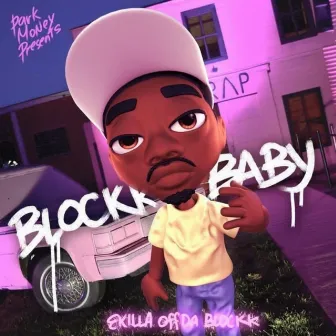 Blockk Baby by EkillaOffDaBlock