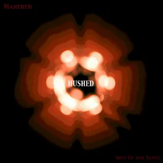 Shut Up and Dance - Single by Manfred