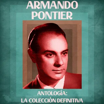 Antología: La Colección Definitiva (Remastered) by Armando Pontier